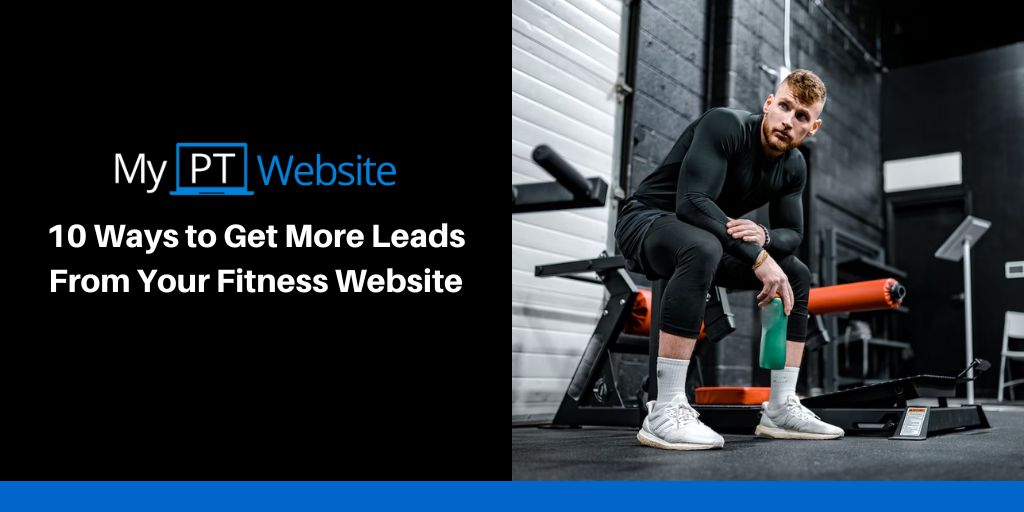 10 Ways to Get More Leads From Your Fitness Website