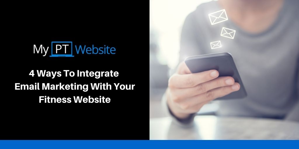 4 Ways to Integrate Email MArketing With Your Fitness Website