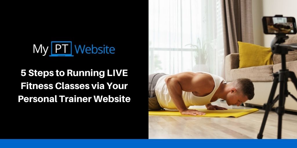 5 Steps to Running Live Fitness Classes via Your Personal Trainer Website