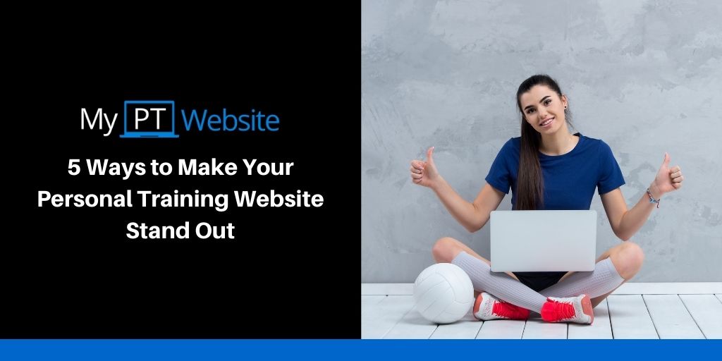 5 Ways to Make Your Personal Training Website Stand Out