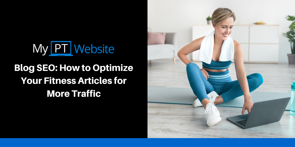 Blog SEO: How to Optimize Your Fitness Articles for More Traffic