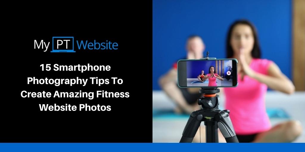 how to take high quality photos for your PT website with your phone