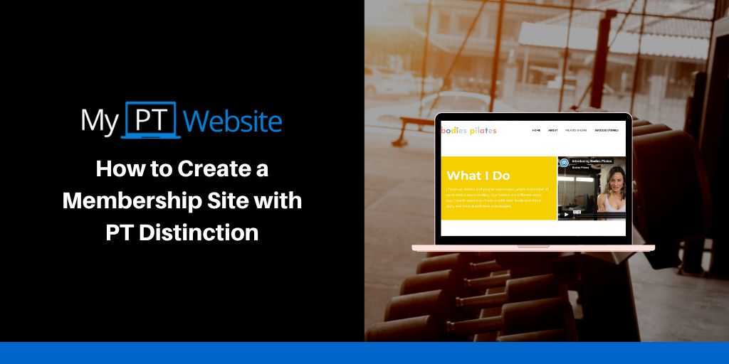How to Create a Membership Site with PT Distinction