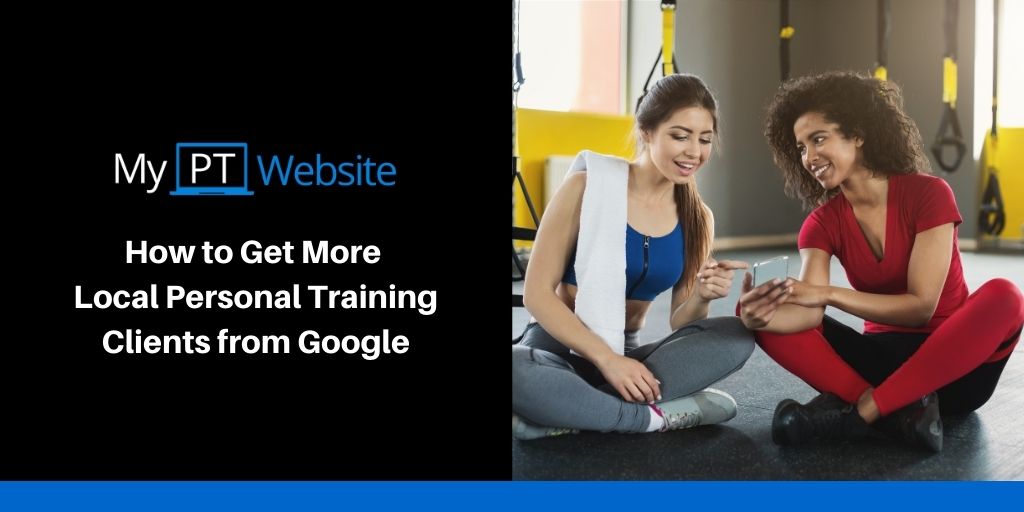 How to Get More Local Personal Training Clients from Google