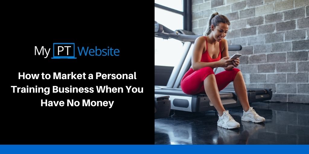 How to Market a Personal Training Business When You Have No Money