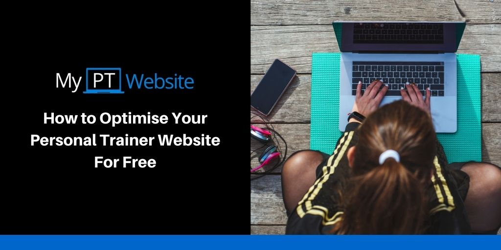 How to Optimise Your Personal Trainer Website For Free