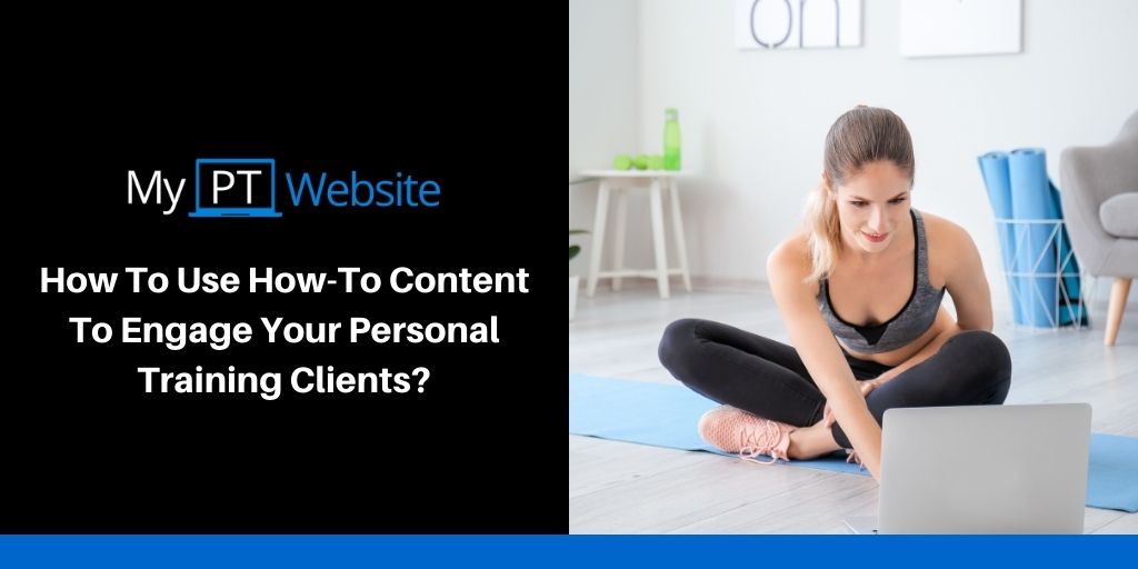 use how-to content to engage personal training clients