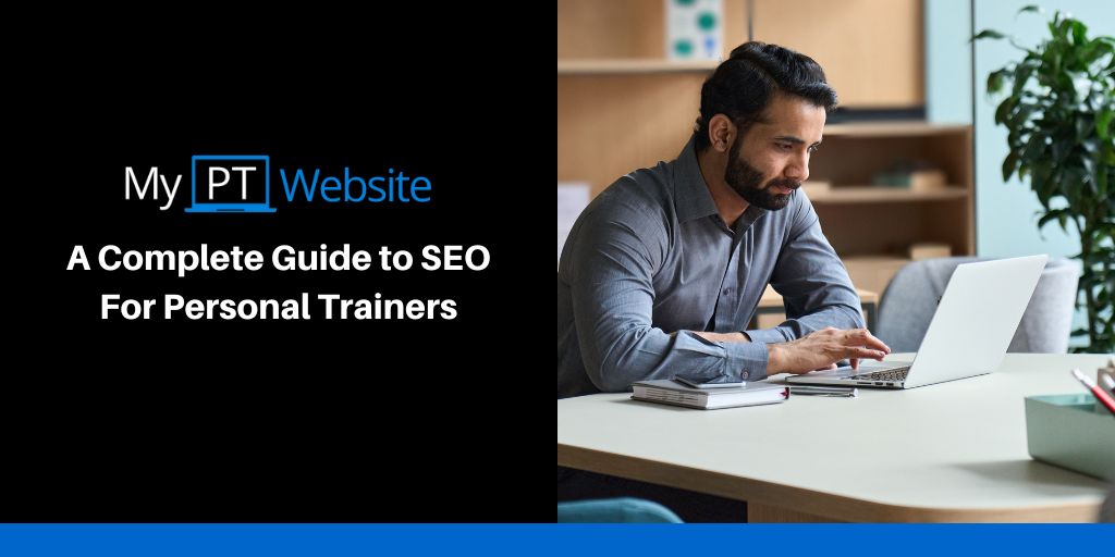 A Complete Guide to SEO For Personal Trainers